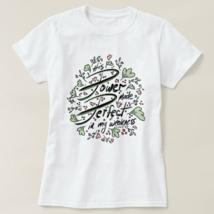 His Power Made Perfect T-shirt