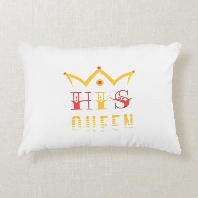 His Queen Accent Pillow (Front)