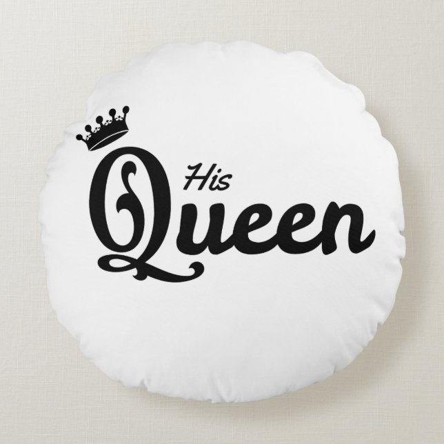 HIS QUEEN and HER KING round pillow (Front)