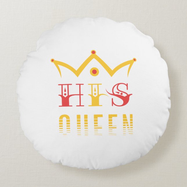 His Queen Round Pillow (Front)