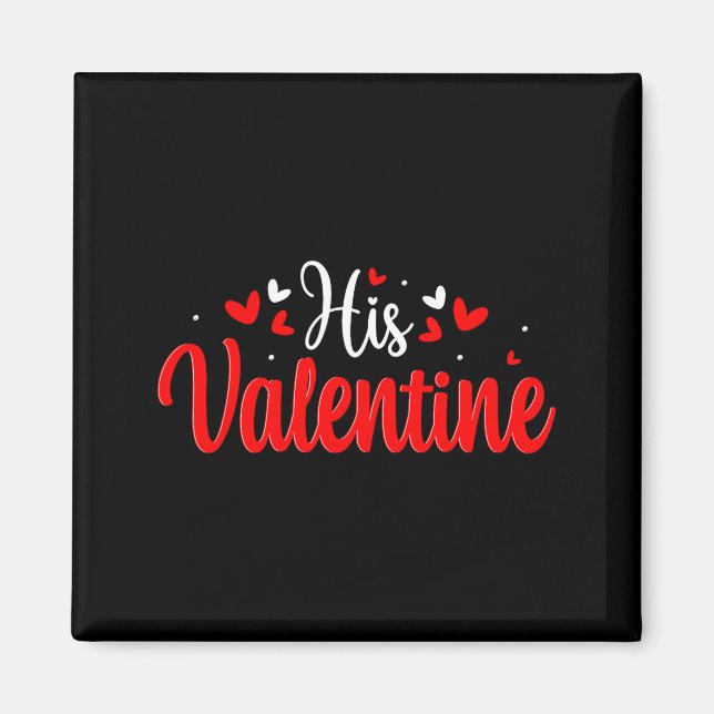 His Valentine Romantic Matching Couples Heart  Magnet (Front)