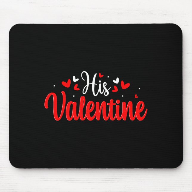 His Valentine Romantic Matching Couples Heart  Mouse Pad (Front)