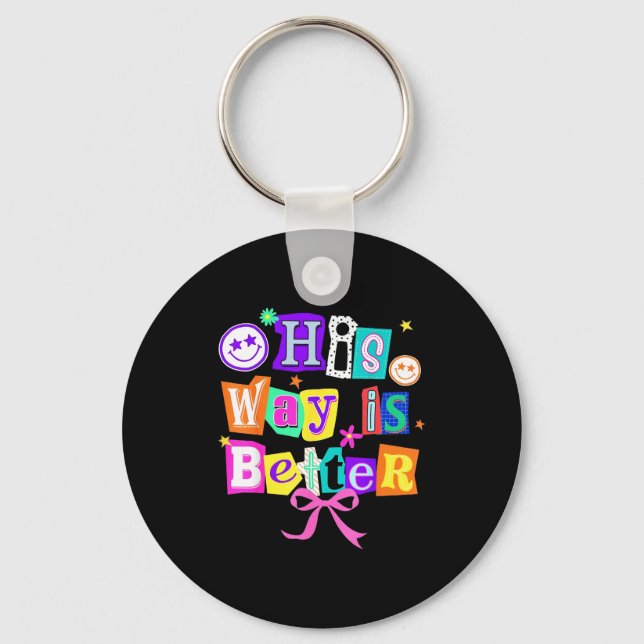 His Way Is Better Christian Coquette Aesthetic You Keychain (Front)