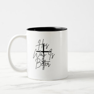 his way is better Christian  Two-Tone Coffee Mug
