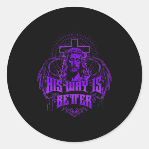 His Way Is Better - Jesus Streetwear  Classic Round Sticker