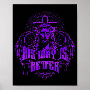 His Way Is Better - Jesus Streetwear Poster