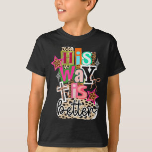 His Way Is Better Leopard Christian Jesus Bible Ve T-Shirt