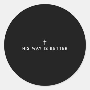 His Way Is Better Minimal Christian Cross, Bible V Classic Round Sticker