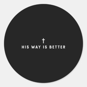 His Way Is Better Minimal Christian Cross, Bible V Classic Round Sticker
