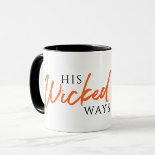 His Wicked Ways Mug
