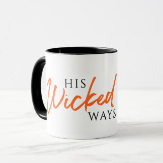 His Wicked Ways Mug