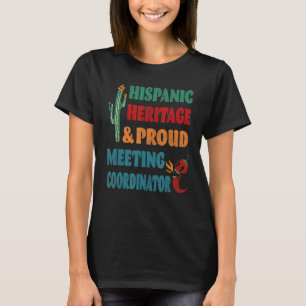 Hispanic Heritage & Proud Meeting Coordinator T-Shirt