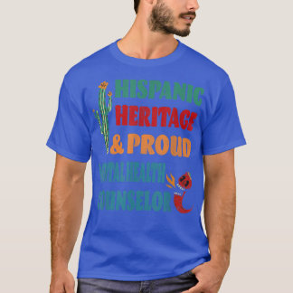 Hispanic Heritage & Proud Mental Health Counsellor T-Shirt