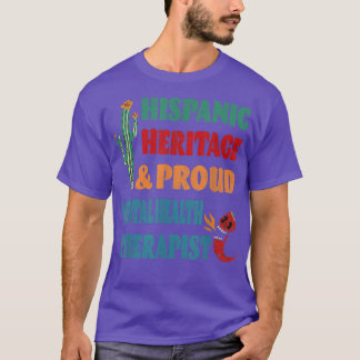 Hispanic Heritage & Proud Mental Health Therapist  T-Shirt