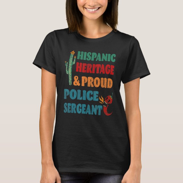 Hispanic Heritage & Proud Police Sergeant T-Shirt (Front)