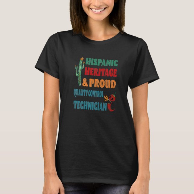 Hispanic Heritage & Proud Quality Control Technici T-Shirt (Front)