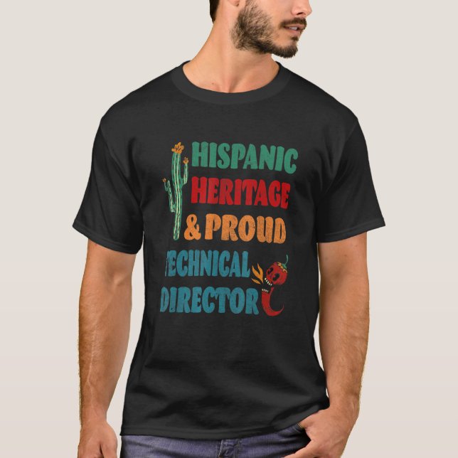 Hispanic Heritage & Proud Technical Director T-Shirt (Front)