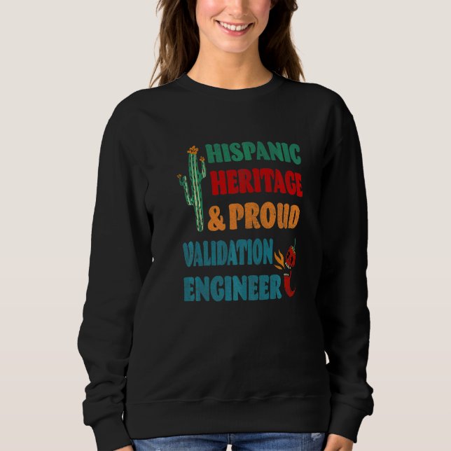 Hispanic Heritage & Proud Validation Engineer Sweatshirt (Front)