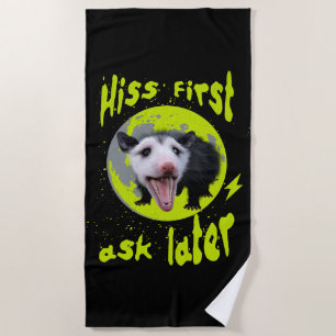Hiss First Ask Later Funny Opossum Humour Beach Towel