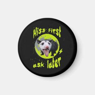 Hiss First Ask Later Funny Opossum Humour Magnet