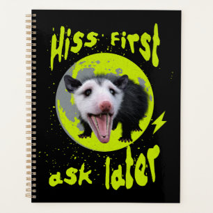 Hiss First Ask Later Funny Opossum Humour Planner