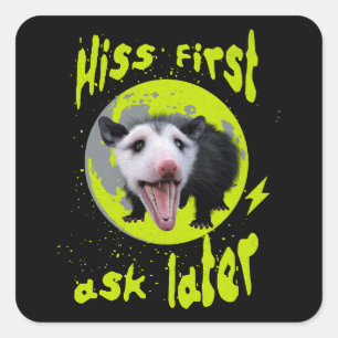 Hiss First Ask Later Funny Opossum Humour  Square Sticker