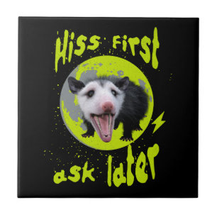 Hiss First Ask Later Funny Opossum Humour Tile