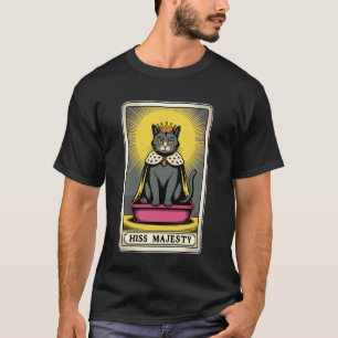 Hiss Majesty Cat Tarot Card Cat Litter Box Funny C T-Shirt