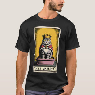Hiss Majesty Cat Tarot Card Cat Litter Box Funny C T-Shirt