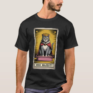 Hiss Majesty Cat Tarot Card Cat Litter Box Funny C T-Shirt