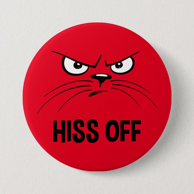 Hiss Off Funny Angry Cat 3 Inch Round Button (Front)