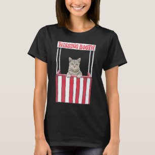 Hissing Booth Kitten Kitty Cat Furmom Furdad For C T-Shirt