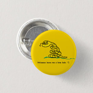 Hisssss Leave Me Alone Lads Gadsden Parody 1 Inch Round Button