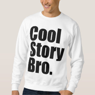 Histoire fraîche Bro. Sweatshirt