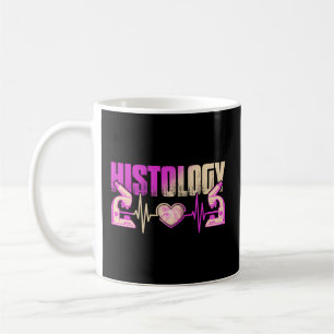 Histology I Love Histology For Histologist Technic Coffee Mug