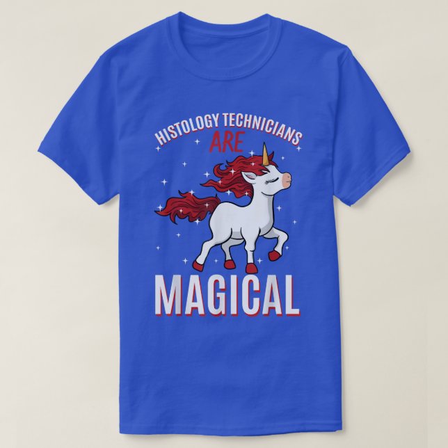 Histology Technicians Are Magical Unicorn Job HT P T-Shirt (Design Front)