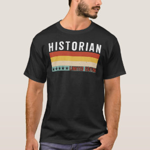 Historian Job Title Profession Worker Appreciation T-Shirt
