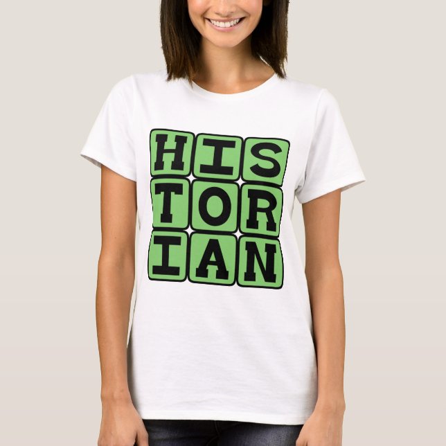 Historian, Keeper of History T-Shirt (Front)