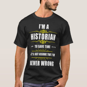 Historian Never Wrong T-Shirt