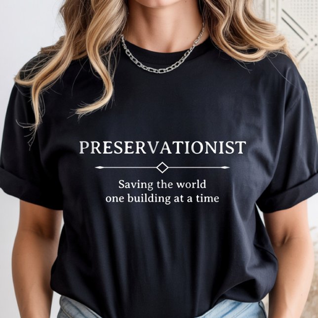 Historic Preservation, Preservationist Career T-Shirt (Creator Uploaded)