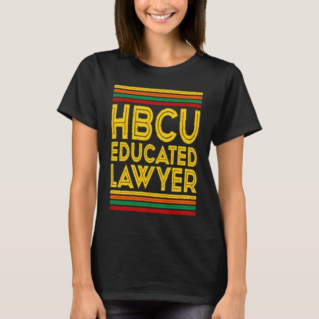 Historical Black College Alumni  HBCU Educated Law T-Shirt (Front)