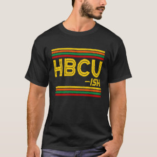 Historical Black College Alumni  HBCU ISH T-Shirt