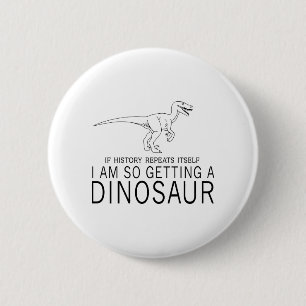 History and Dinosaurs 2 Inch Round Button