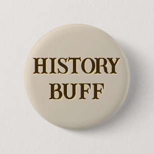History buff, historian, historic, old, vintage  2 inch round button