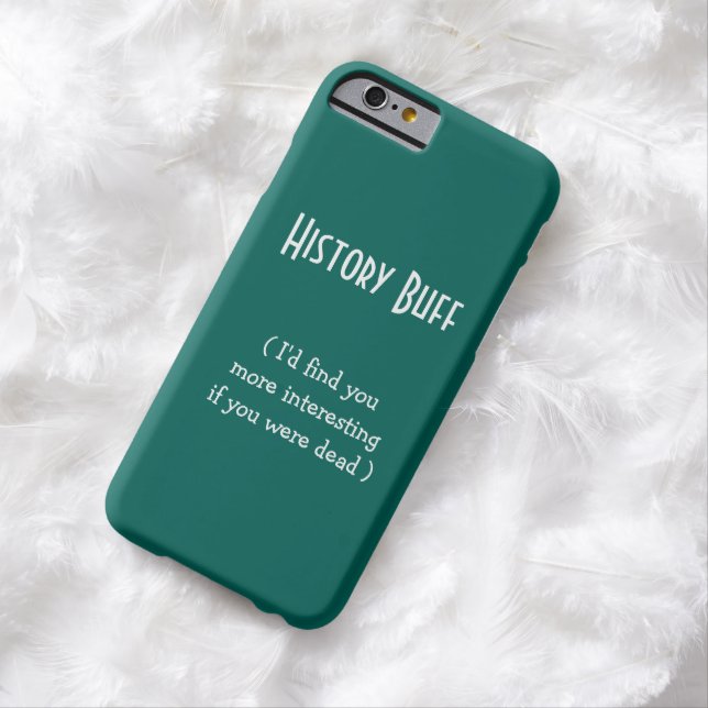 History Buff.. I'd find you.. | Funny iPhone Case (In Situ)
