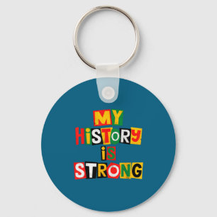 History is strong black history month african keychain