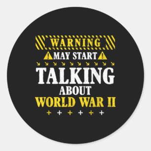 History Lover Warning May Start Talking About Worl Classic Round Sticker