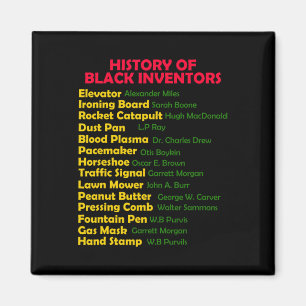 History Of Black Inventors Black History Month Pro Magnet