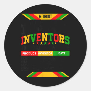 History Of Forgotten Black Inventors Black History Classic Round Sticker