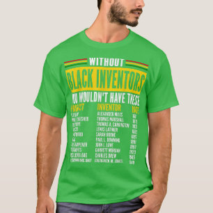 History Of Forgotten Black Inventors Black History T-Shirt